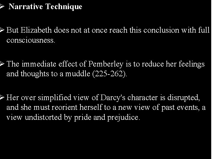 Ø Narrative Technique Ø But Elizabeth does not at once reach this conclusion with