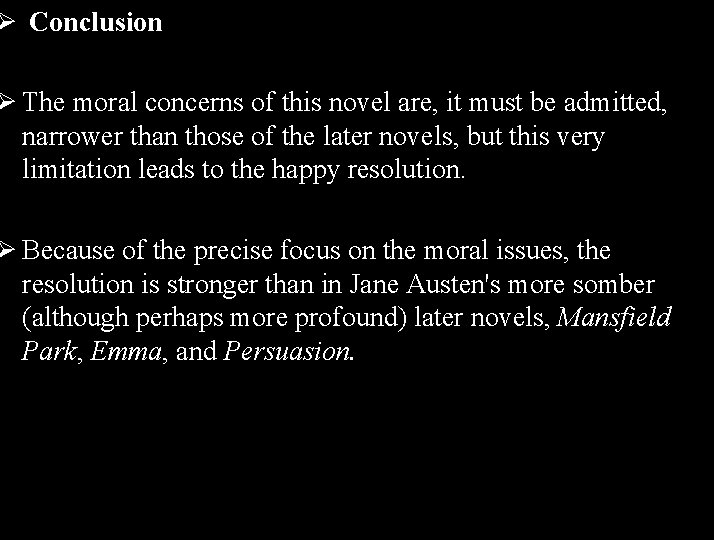 Ø Conclusion Ø The moral concerns of this novel are, it must be admitted,