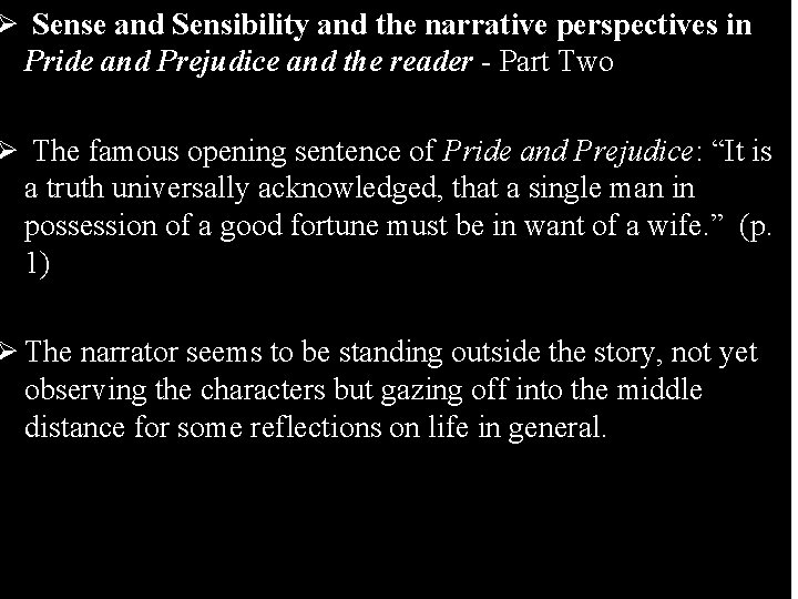 Ø Sense and Sensibility and the narrative perspectives in Pride and Prejudice and the