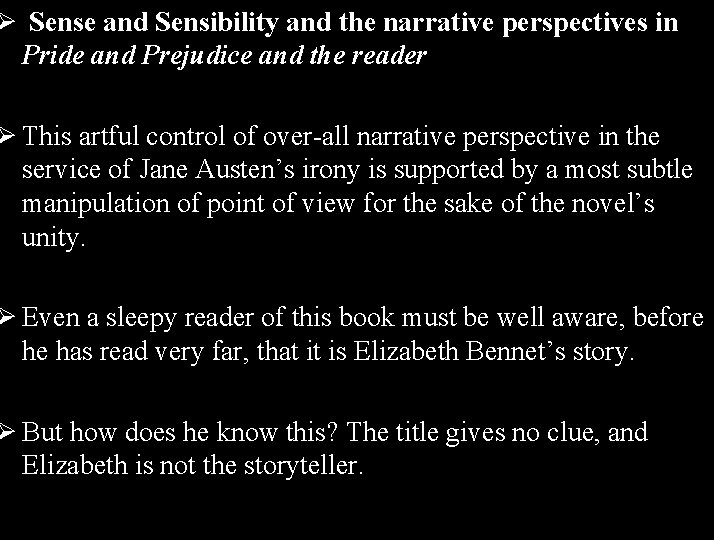 Ø Sense and Sensibility and the narrative perspectives in Pride and Prejudice and the