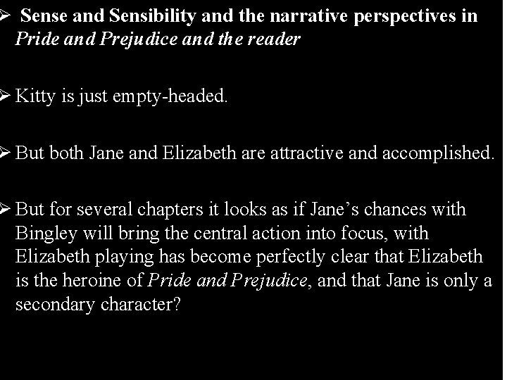 Ø Sense and Sensibility and the narrative perspectives in Pride and Prejudice and the