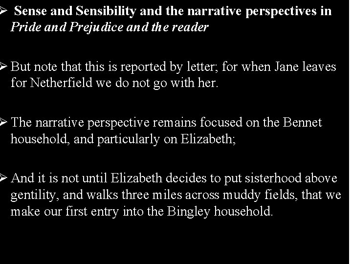 Ø Sense and Sensibility and the narrative perspectives in Pride and Prejudice and the