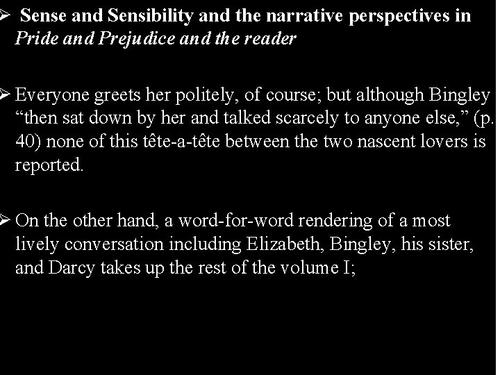 Ø Sense and Sensibility and the narrative perspectives in Pride and Prejudice and the