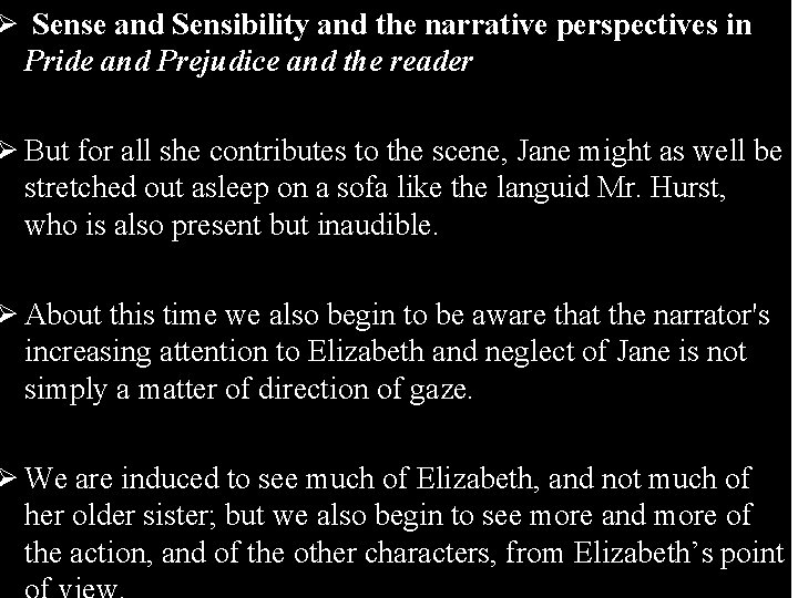 Ø Sense and Sensibility and the narrative perspectives in Pride and Prejudice and the