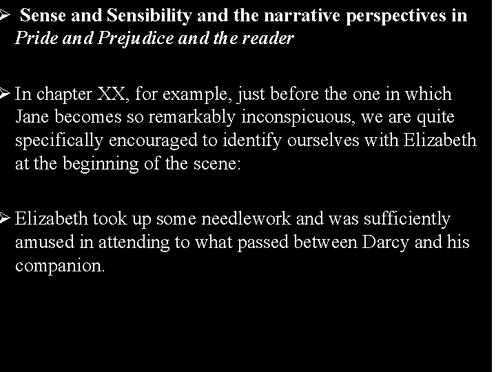 Ø Sense and Sensibility and the narrative perspectives in Pride and Prejudice and the