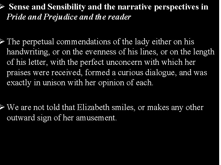 Ø Sense and Sensibility and the narrative perspectives in Pride and Prejudice and the