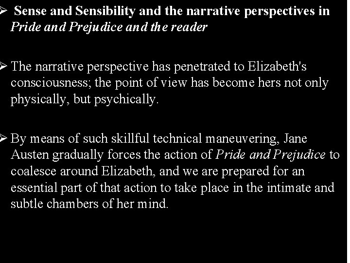 Ø Sense and Sensibility and the narrative perspectives in Pride and Prejudice and the