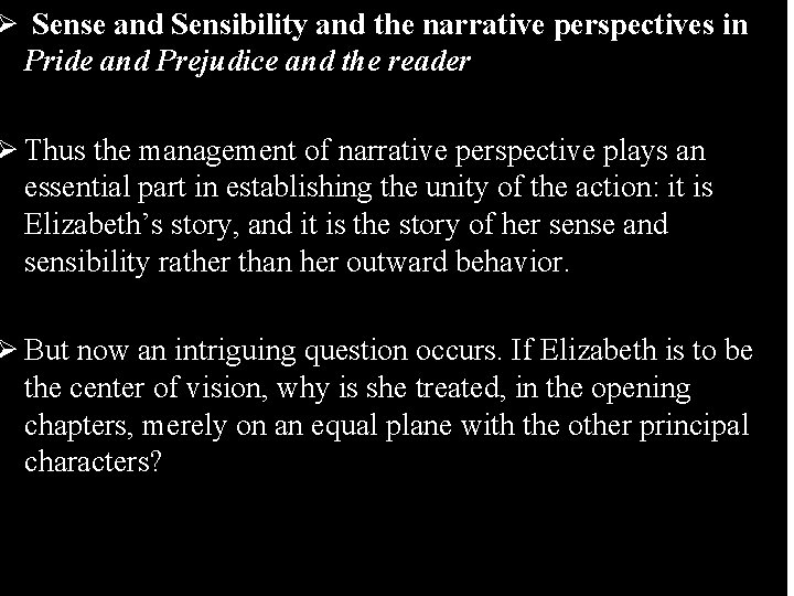 Ø Sense and Sensibility and the narrative perspectives in Pride and Prejudice and the