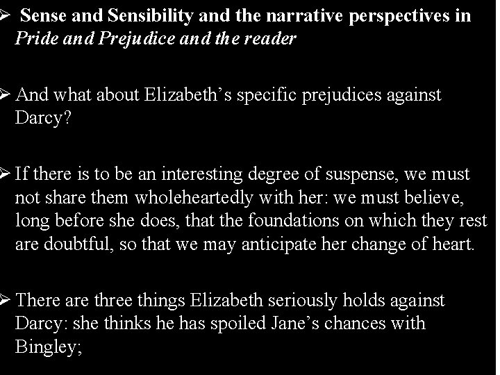 Ø Sense and Sensibility and the narrative perspectives in Pride and Prejudice and the