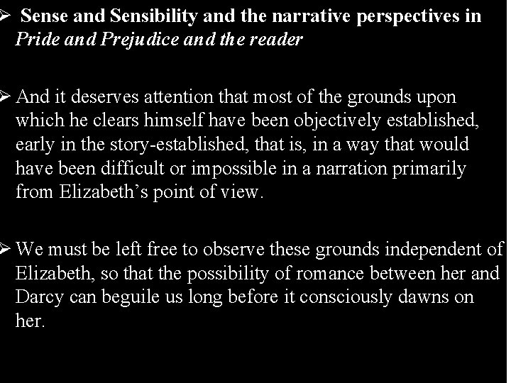 Ø Sense and Sensibility and the narrative perspectives in Pride and Prejudice and the