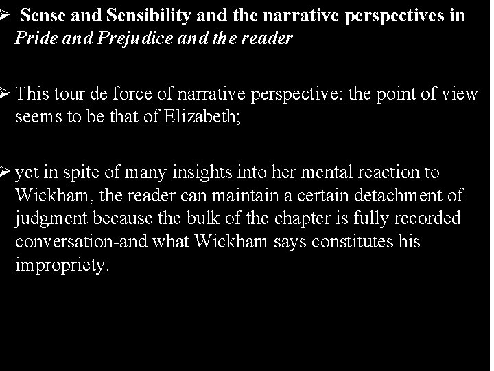 Ø Sense and Sensibility and the narrative perspectives in Pride and Prejudice and the