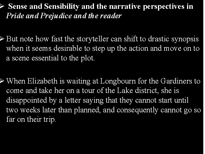 Ø Sense and Sensibility and the narrative perspectives in Pride and Prejudice and the