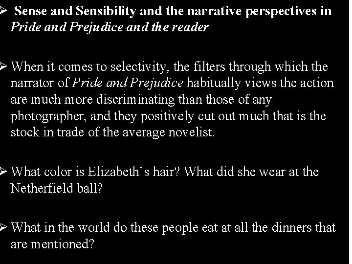 Ø Sense and Sensibility and the narrative perspectives in Pride and Prejudice and the