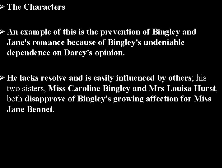 Ø The Characters Ø An example of this is the prevention of Bingley and