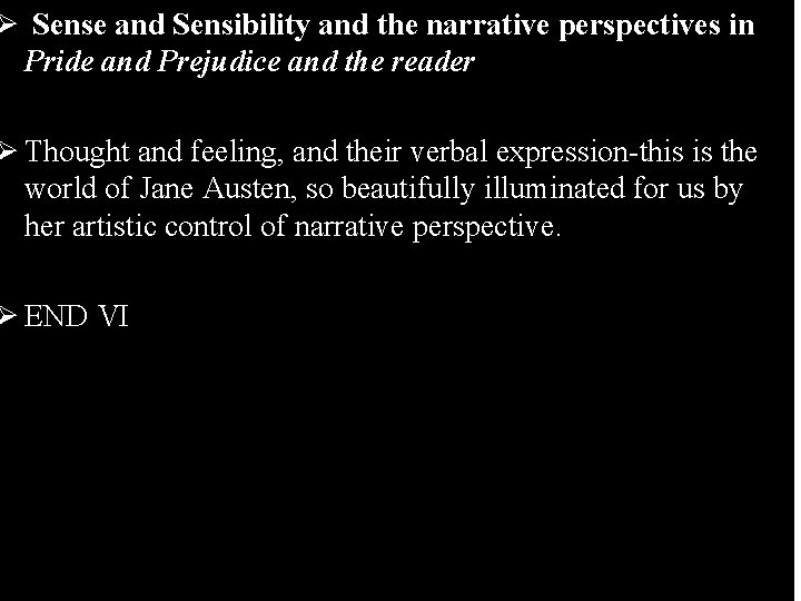 Ø Sense and Sensibility and the narrative perspectives in Pride and Prejudice and the