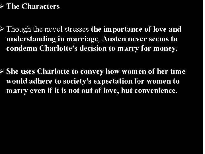 Ø The Characters Ø Though the novel stresses the importance of love and understanding