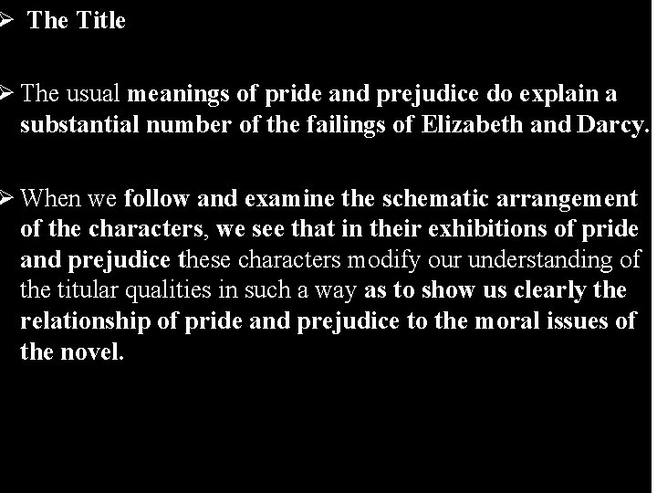 Ø The Title Ø The usual meanings of pride and prejudice do explain a