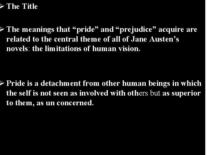 Ø The Title Ø The meanings that “pride” and “prejudice” acquire are related to