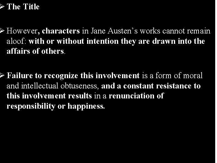 Ø The Title Ø However, characters in Jane Austen’s works cannot remain aloof: with