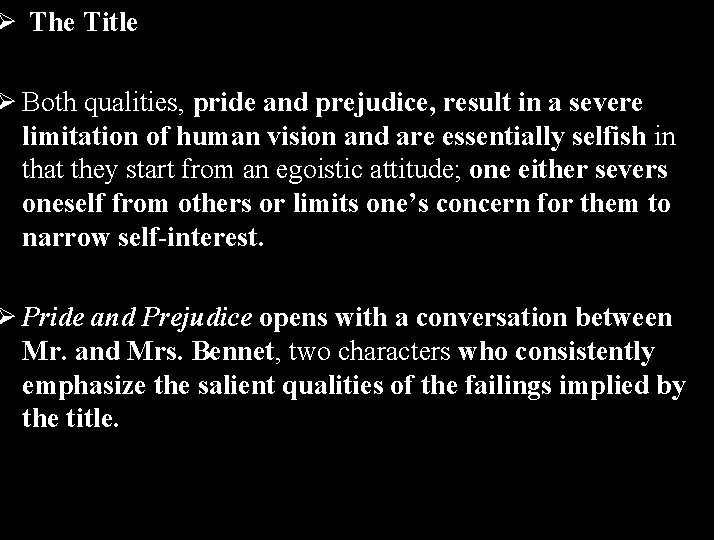 Ø The Title Ø Both qualities, pride and prejudice, result in a severe limitation