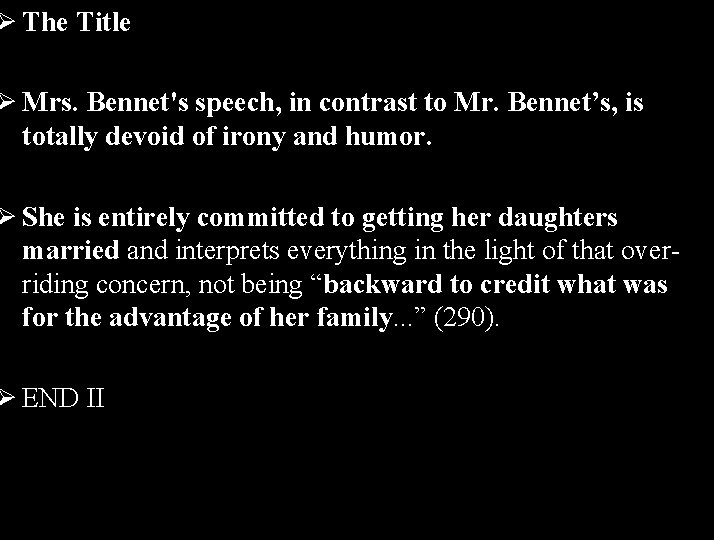 Ø The Title Ø Mrs. Bennet's speech, in contrast to Mr. Bennet’s, is totally