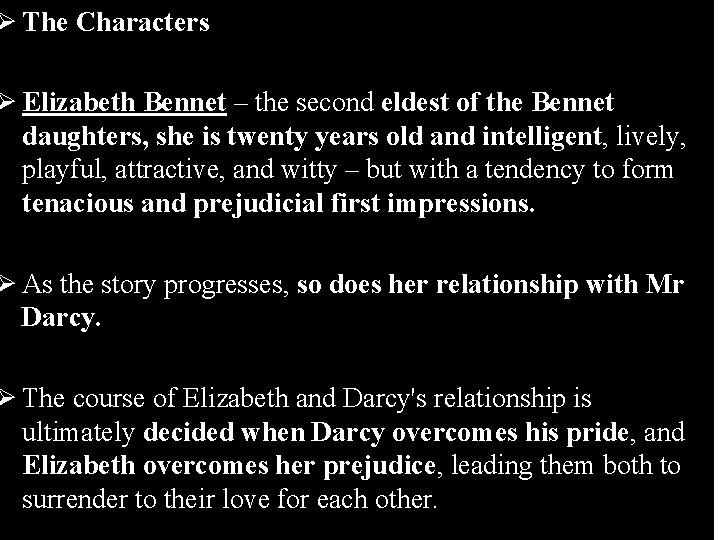 Ø The Characters Ø Elizabeth Bennet – the second eldest of the Bennet daughters,