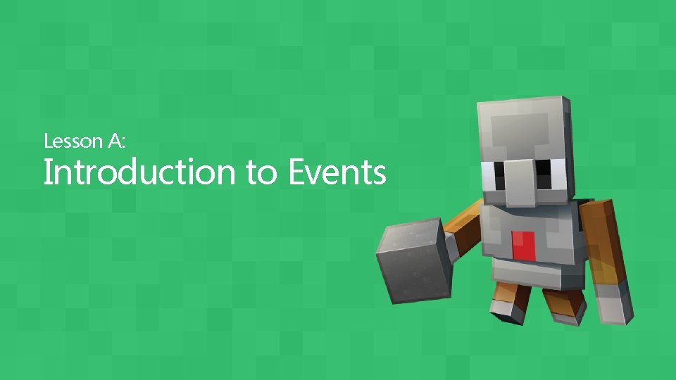 Lesson A: Introduction to Events 