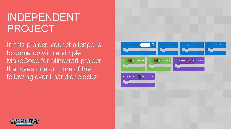 INDEPENDENT PROJECT In this project, your challenge is to come up with a simple
