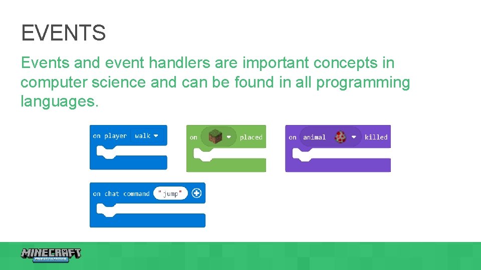 EVENTS Events and event handlers are important concepts in computer science and can be