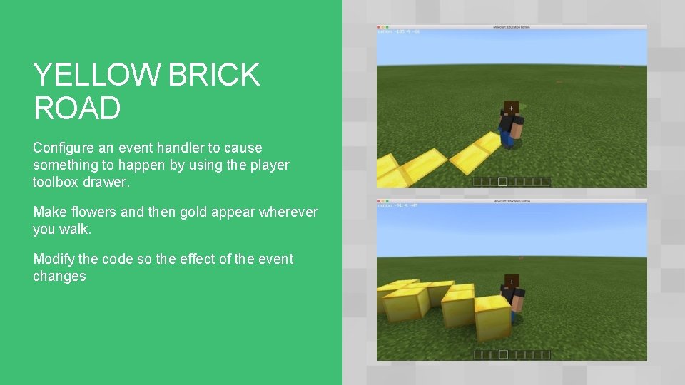 YELLOW BRICK ROAD Configure an event handler to cause something to happen by using
