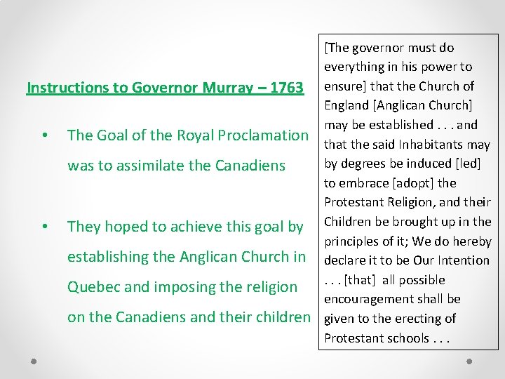 Instructions to Governor Murray – 1763 • The Goal of the Royal Proclamation was