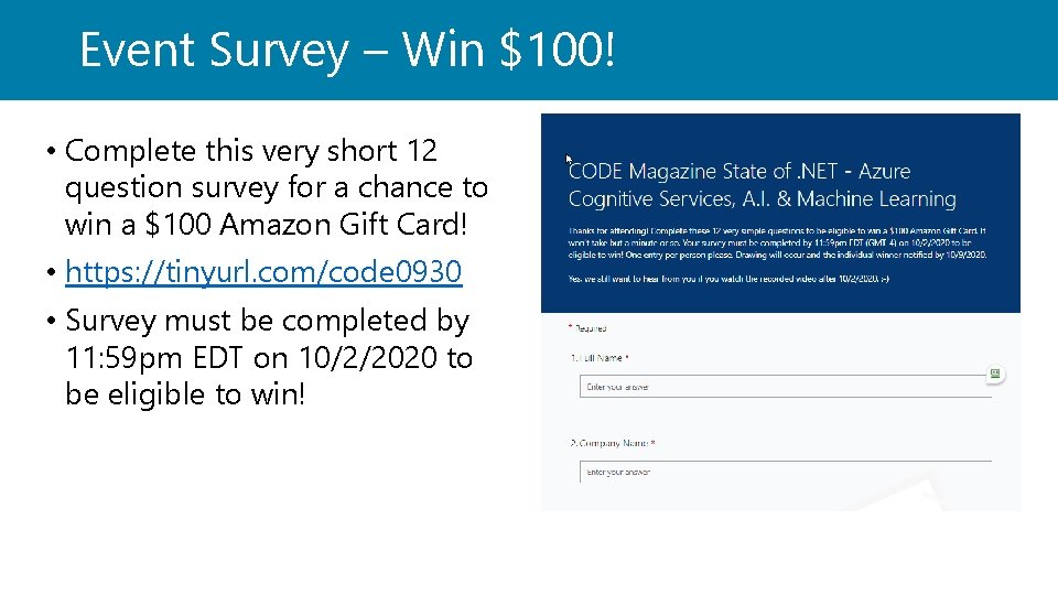 Event Survey – Win $100! • Complete this very short 12 question survey for