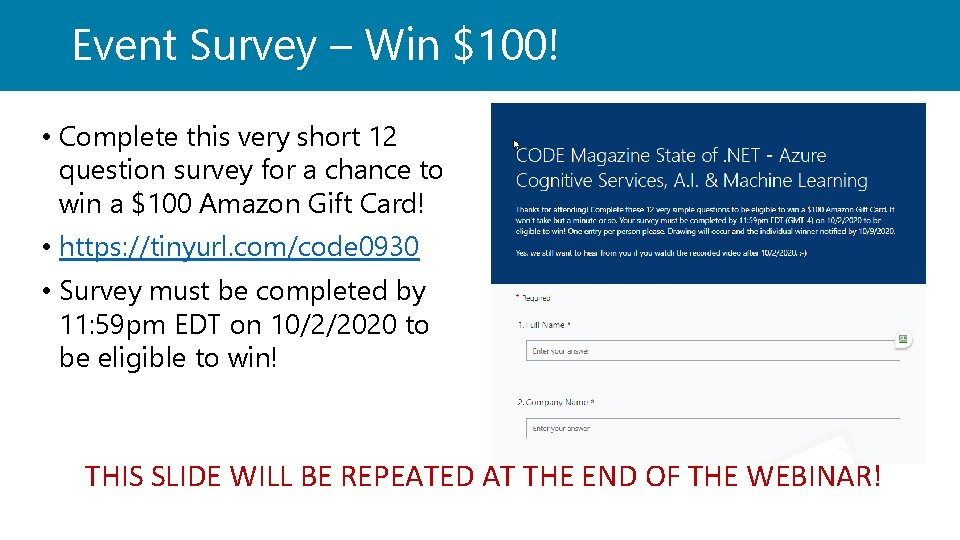 Event Survey – Win $100! • Complete this very short 12 question survey for