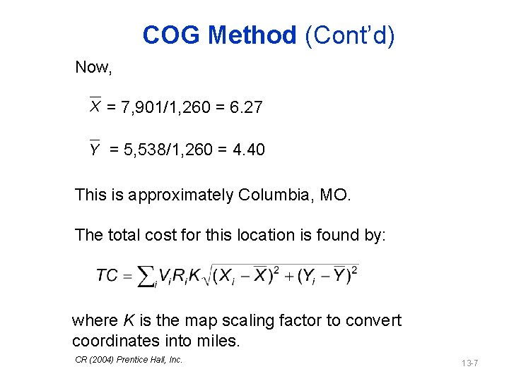 COG Method (Cont’d) Now, X = 7, 901/1, 260 = 6. 27 Y =