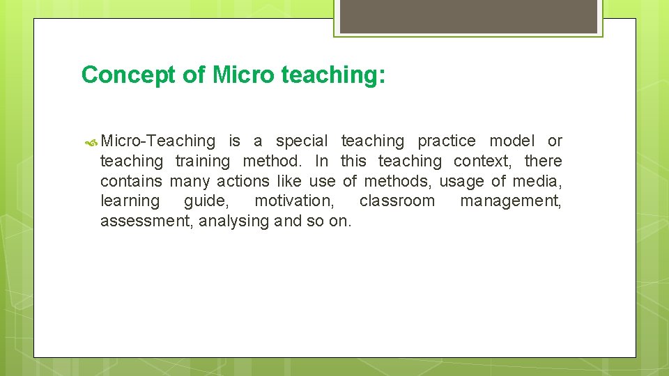 Concept of Micro teaching: Micro-Teaching is a special teaching practice model or teaching training