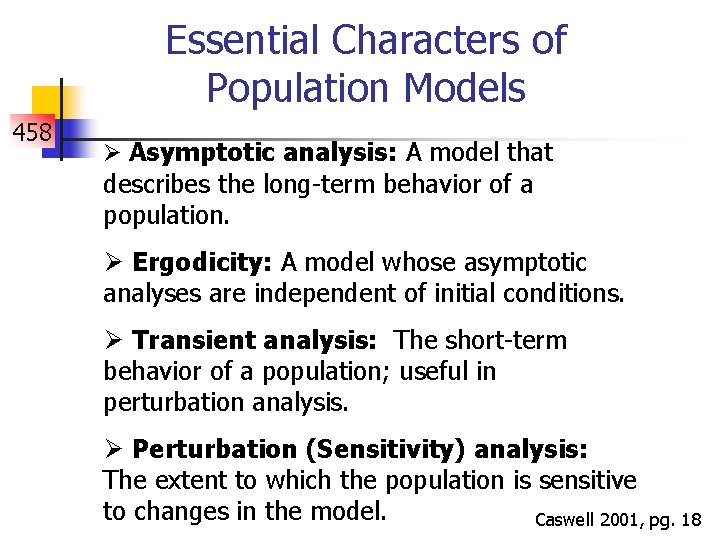 Essential Characters of Population Models 458 Ø Asymptotic analysis: A model that describes the