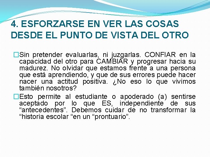 4. ESFORZARSE EN VER LAS COSAS DESDE EL PUNTO DE VISTA DEL OTRO �Sin