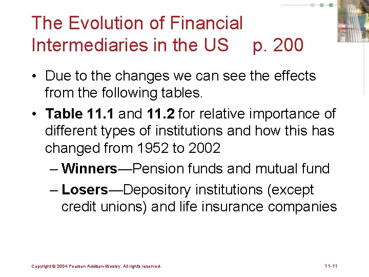 The Evolution of Financial Intermediaries in the US p. 200 • Due to the