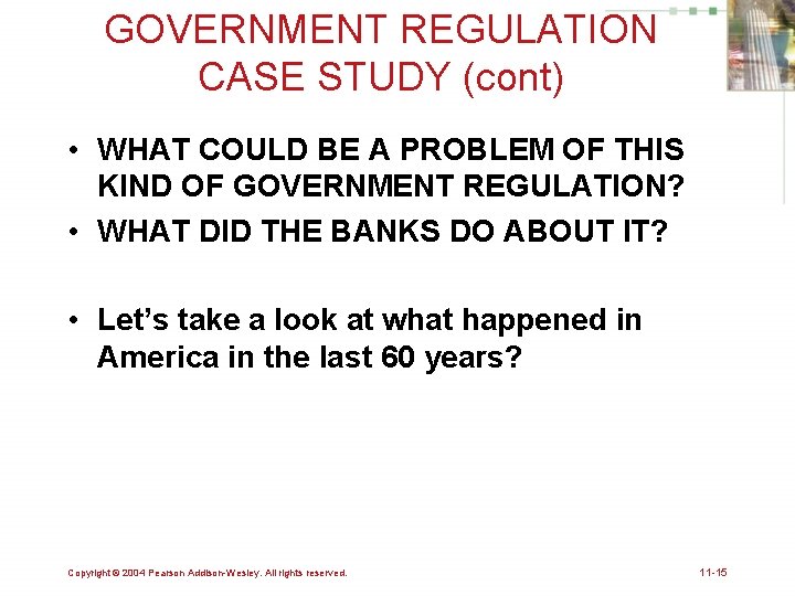 GOVERNMENT REGULATION CASE STUDY (cont) • WHAT COULD BE A PROBLEM OF THIS KIND