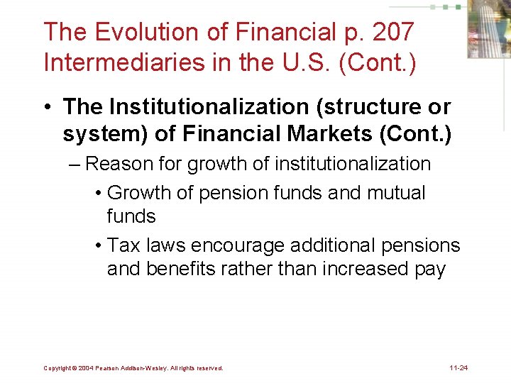 The Evolution of Financial p. 207 Intermediaries in the U. S. (Cont. ) •