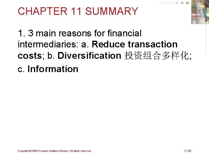 CHAPTER 11 SUMMARY 1. 3 main reasons for financial intermediaries: a. Reduce transaction costs;