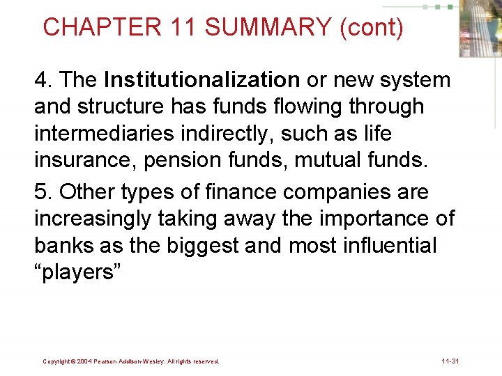 CHAPTER 11 SUMMARY (cont) 4. The Institutionalization or new system and structure has funds