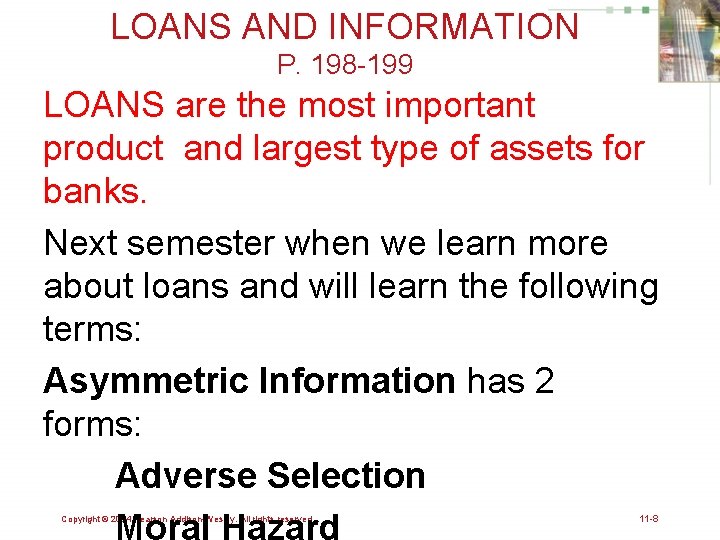 LOANS AND INFORMATION P. 198 -199 LOANS are the most important product and largest