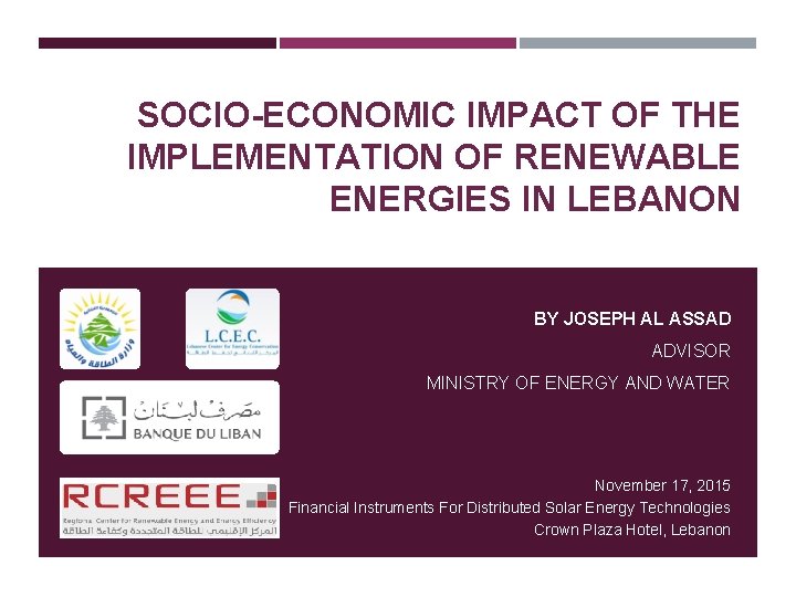 SOCIO-ECONOMIC IMPACT OF THE IMPLEMENTATION OF RENEWABLE ENERGIES IN LEBANON BY JOSEPH AL ASSAD