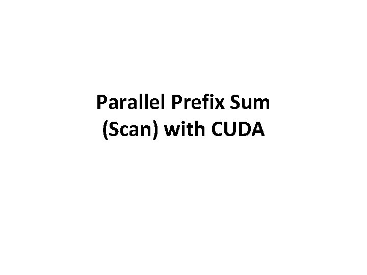 Parallel Prefix Sum (Scan) with CUDA 