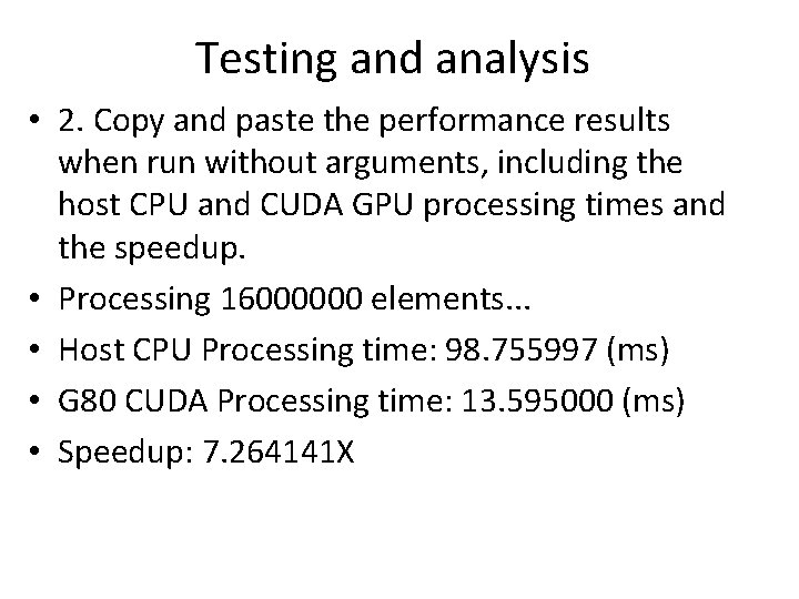 Testing and analysis • 2. Copy and paste the performance results when run without