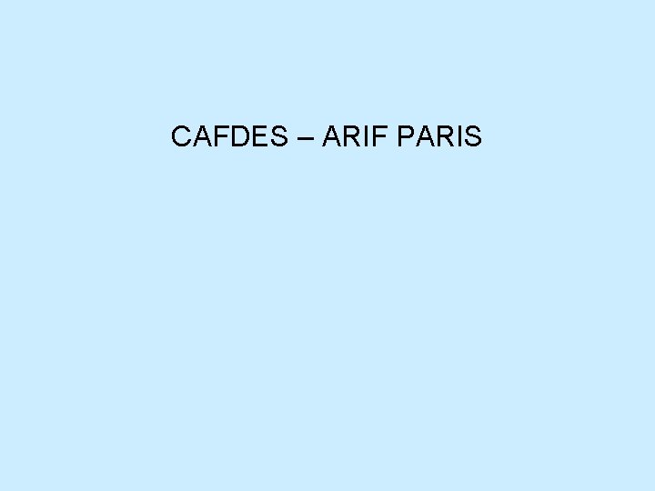 CAFDES – ARIF PARIS 