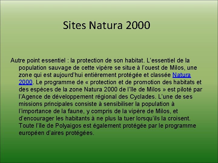 Sites Natura 2000 Autre point essentiel : la protection de son habitat. L’essentiel de