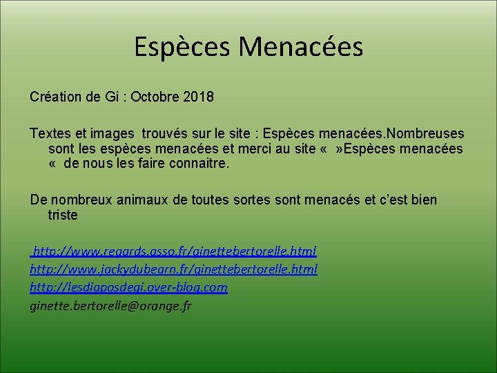 Espèces Menacées Création de Gi : Octobre 2018 Textes et images trouvés sur le