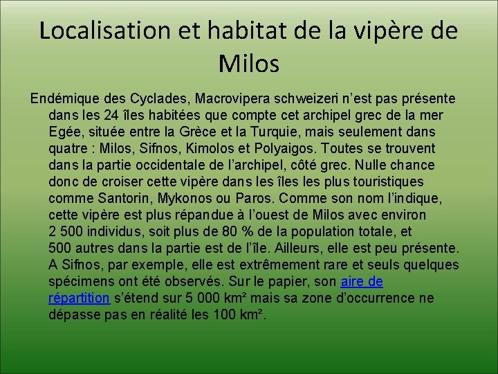 Localisation et habitat de la vipère de Milos Endémique des Cyclades, Macrovipera schweizeri n’est